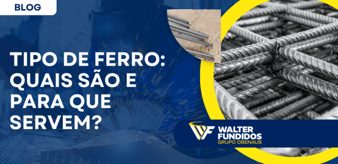 Banner com o título “Tipos de ferro: quais são e para que servem”, com imagem de vergalhões metálicos e elementos gráficos industriais.